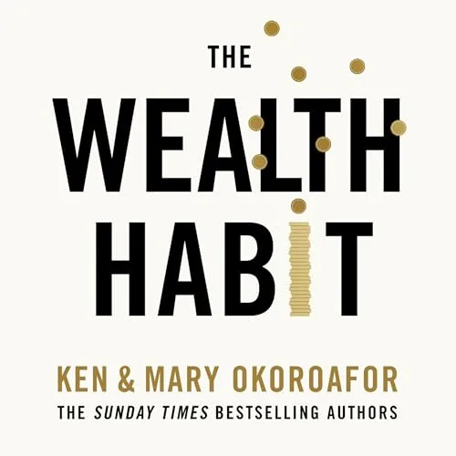 The Wealth Habit By Ken Okoroafor and Mary Okoroafor